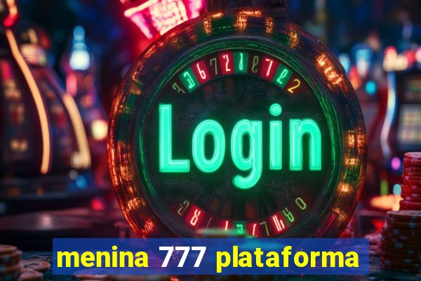 menina 777 plataforma